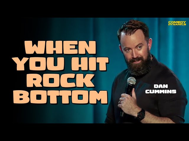 When You Hit Rock Bottom - Dan Cummins