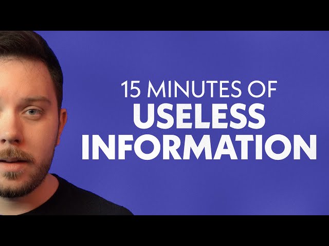 A Solid 15 Minutes of Useless Information