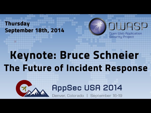 OWASP AppSecUSA 2014 - Keynote: Bruce Schneier - The Future of Incident Response