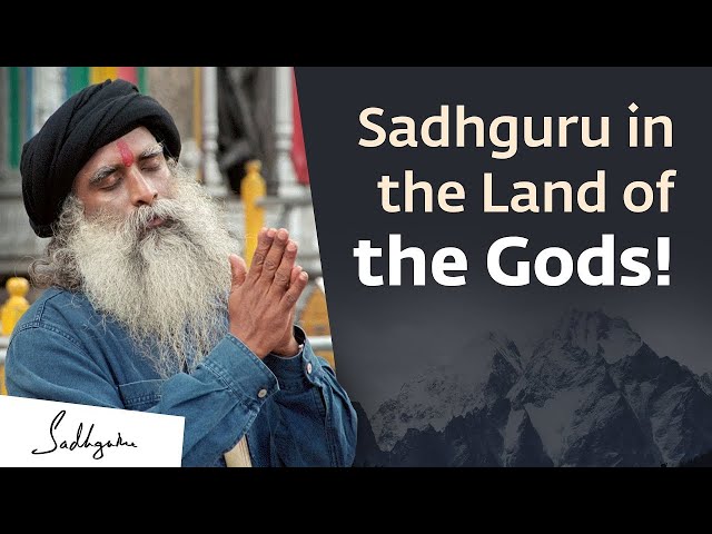 Sadhguru’s Visit to the Land of the Gods in the Himalayas! | Sadhguru's Wisdom