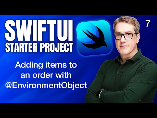 Adding items to an order with @EnvironmentObject - SwiftUI Starter Project 7/14