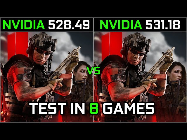Nvidia Drivers 528.49 Vs 531.18 Test in 8 Games