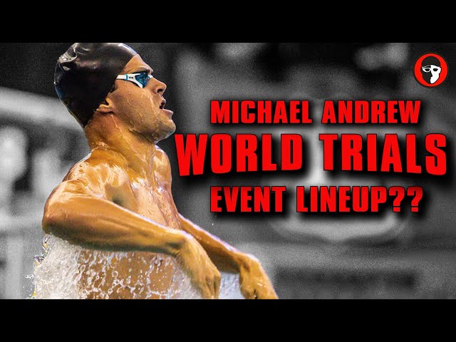 What Will Michael Andrew Swim at World Championship Trials?