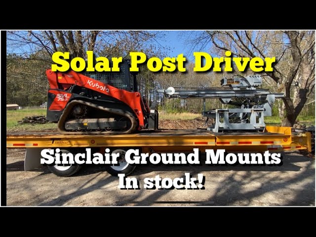 Solar Post Driving & Sinclair Ground Mounts