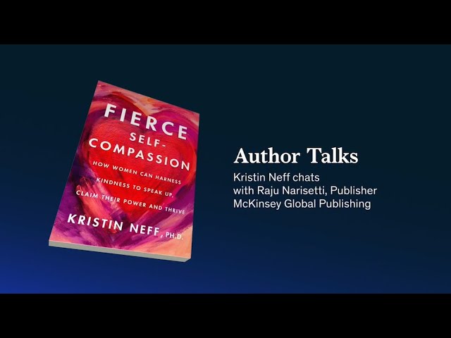 Author Talks: Kristin Neff on how women can harness kindness to claim their power and thrive