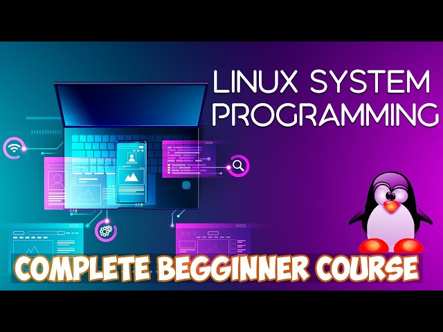 Linux System Programming | A Complete Beginner's Guide