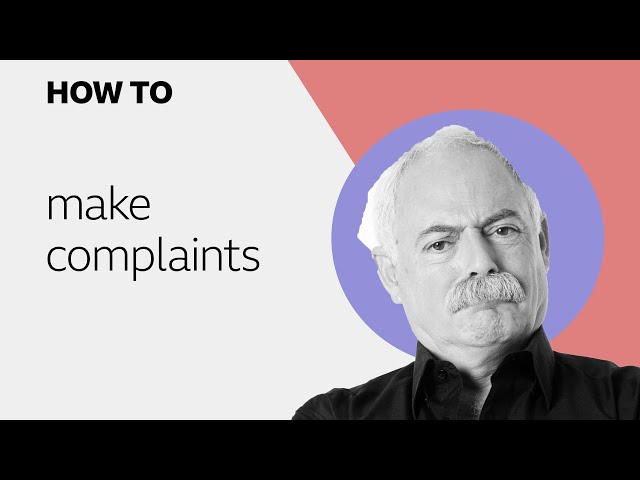 How to... make complaints