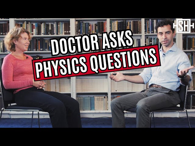 Doctor Asks Physics Questions (ft @MedlifeCrisis)
