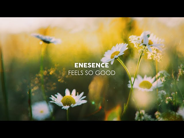 Enesence - Feels So Good (Official Audio)