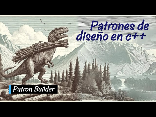 Patron Builder | PATRONES de DISEÑO en C++