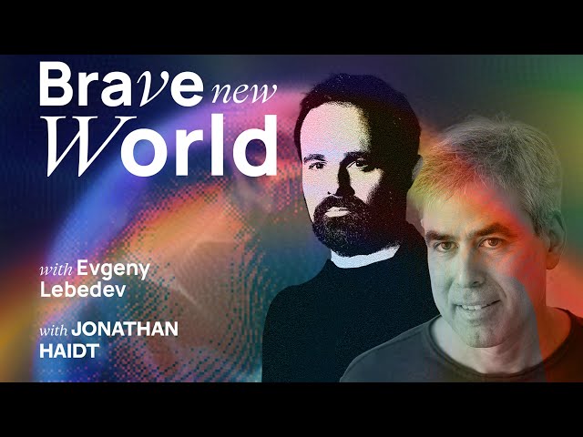 Jonathan Haidt talks dangers of tech addiction with Evgeny Lebedev | Brave New World