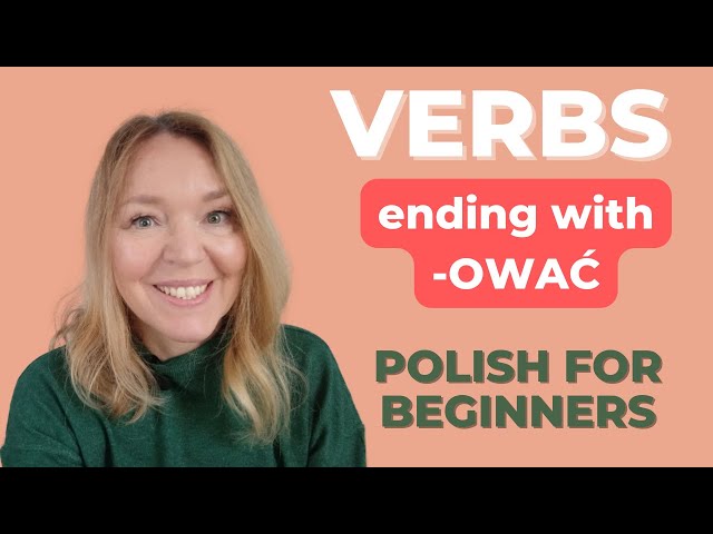 Verbs in Polish ending with -OWAĆ in the present tense