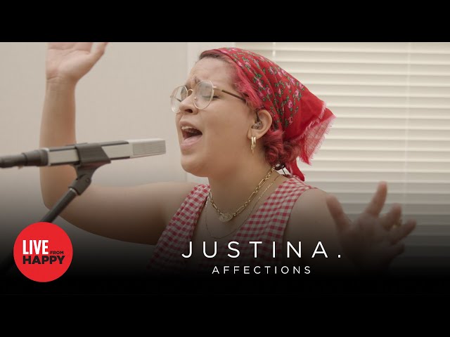 justina. - Affections (Live from Happy)