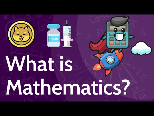 What is Mathematics? .... what you can do with it and why mathematicians run the world!