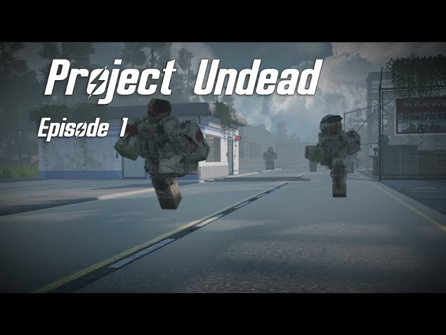 Project Undead 『Episode 1』