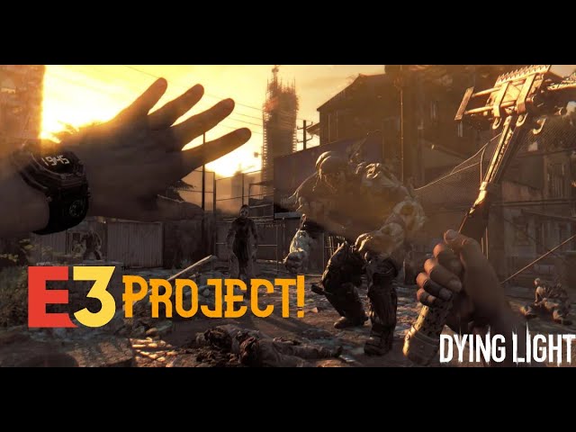 Dying Light: E3 Project mod gameplay!