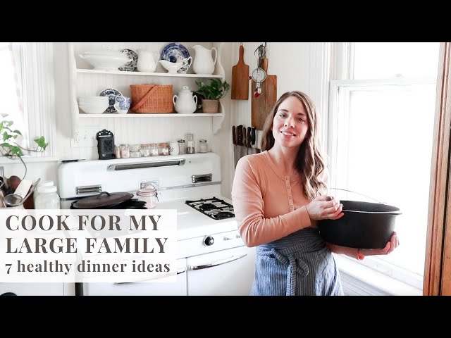 Cook for My Large Family | 7 Healthy Dinner Ideas