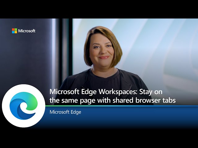 Microsoft Edge Workspaces | Introducing a shared set of tabs to help groups stay on the same page