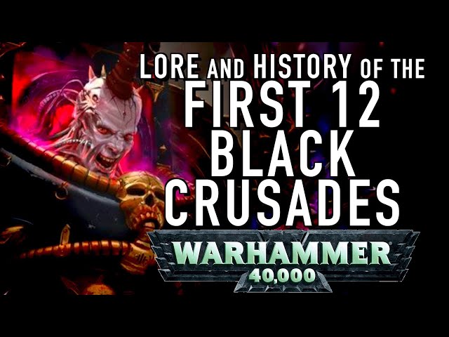 40 Facts and Lore on the Black Crusade 1 to 12 in Warhammer 40K