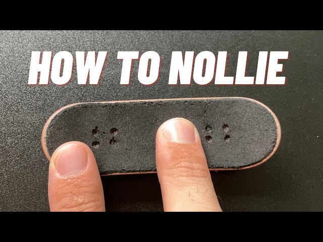 How To Nollie On A Fingerboard