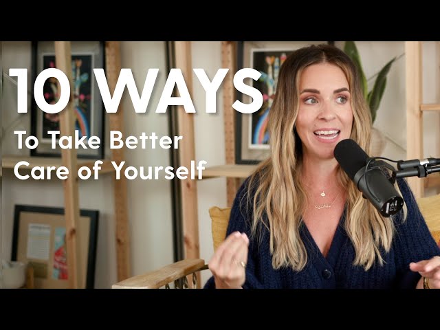 10 Ways to Take Better Care of Yourself