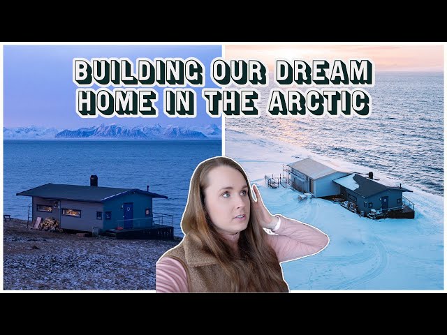 Building our Dream Home in the Arctic | Cabin life on SVALBARD | Part 5 | 4K VLOG