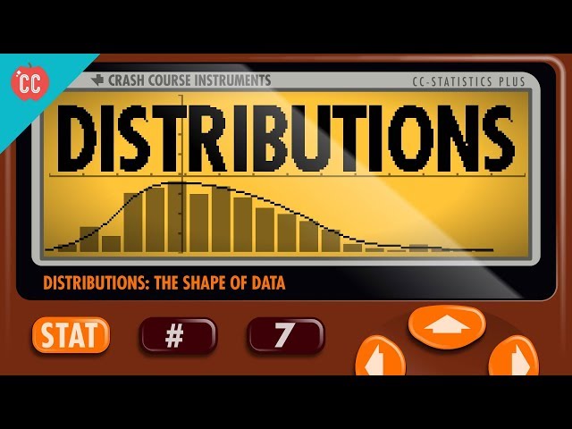 The Shape of Data: Distributions: Crash Course Statistics #7