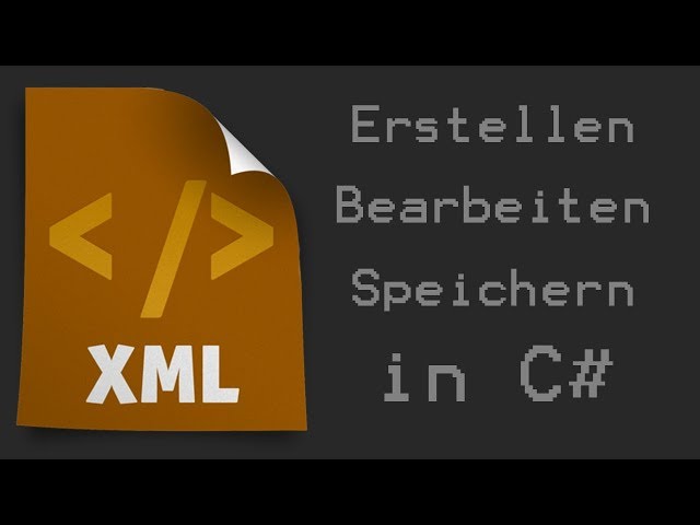 XML Dateien erstellen, speichern und bearbeiten in C#