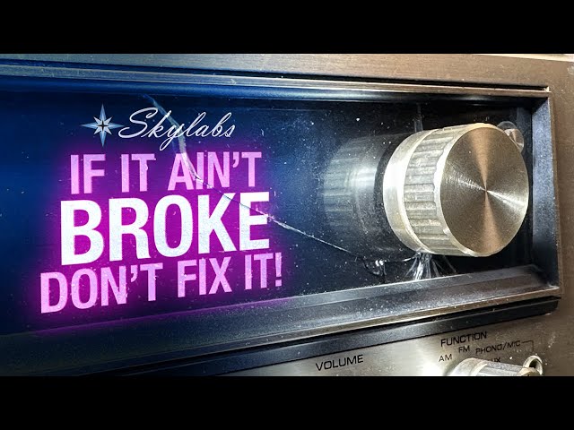 If It Ain't Broke Don't Fix It!