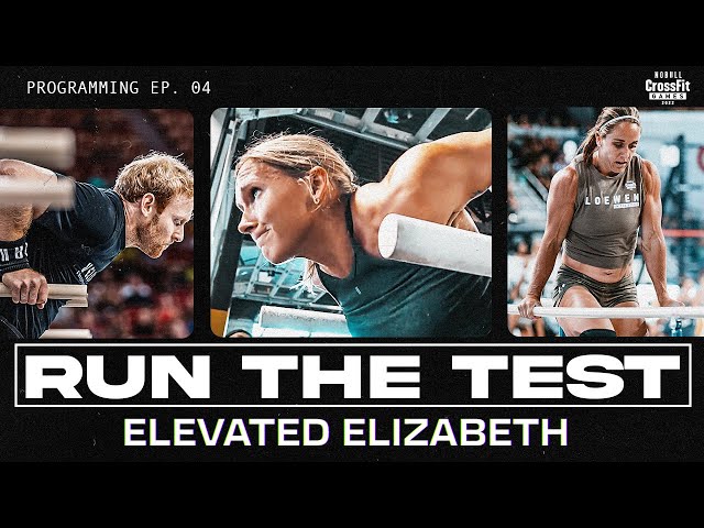 Run the Test 04 — Elizabeth Elevated, ‘22 CrossFit Games