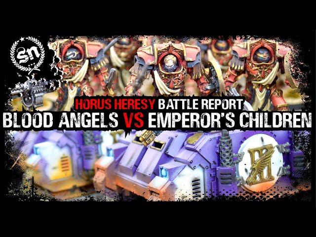 Blood Angels vs Emperor's Children - Horus Heresy (Battle Report)