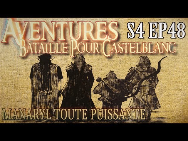 Aventures Bataille pour Castelblanc - Episode 48 - Manaril toute puissante