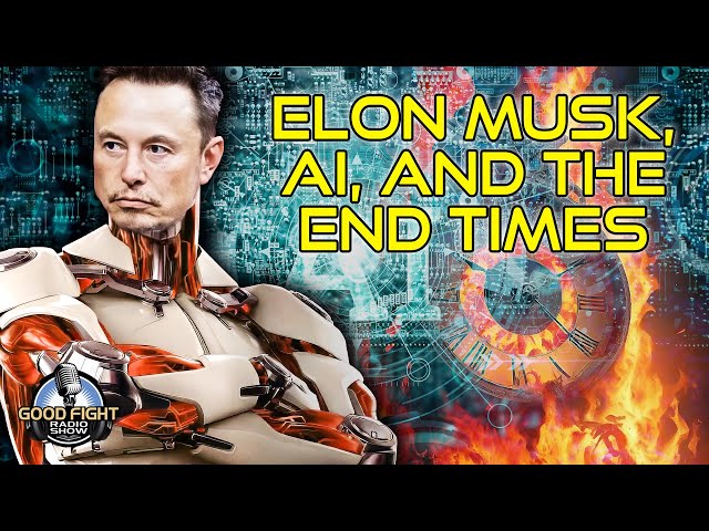 Elon Musk, AI, and the End Times