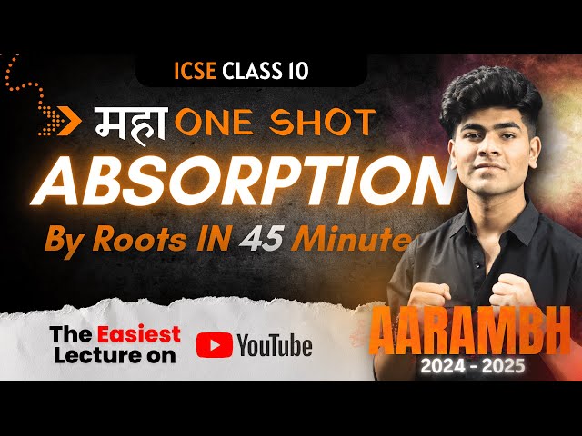 Absorption By Roots ICSE Class 10 One Shot | 2024-2025 | Notes | Biology Chapter 3