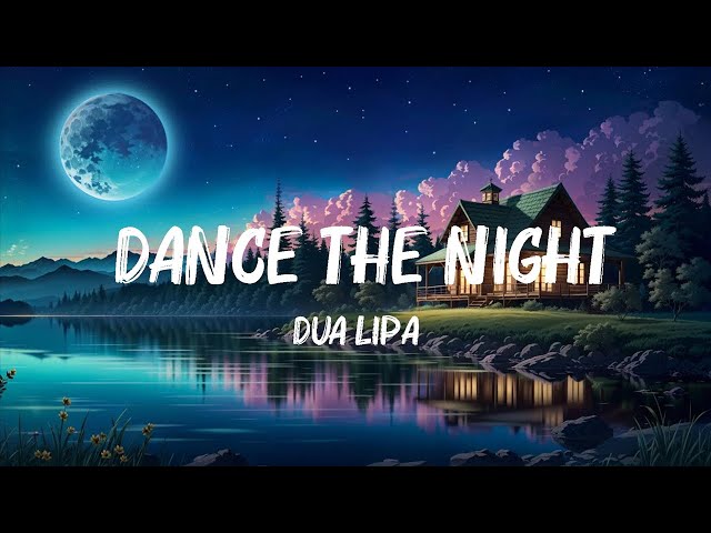 Dua Lipa - Dance The Night (Lyrics) | Imagine-Dragons,RagnBone Man,... Mix Lyrics 2023