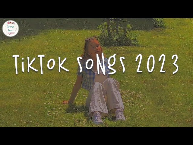 Tiktok songs 2023 🥑 Best tiktok songs 2023 ~ Trending tiktok songs