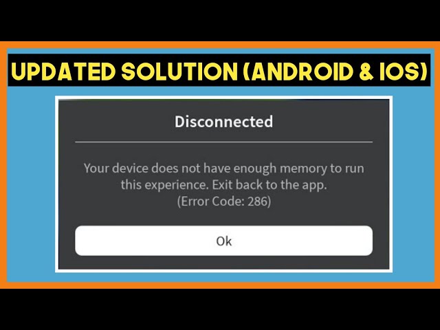Fix Your device does not have enough memory to run this experience Roblox Error Code 286