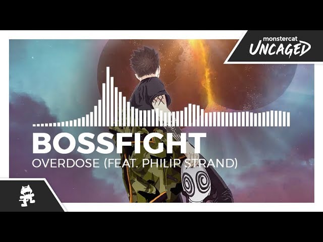 Bossfight - Overdose (feat. Philip Strand) [Monstercat Release]