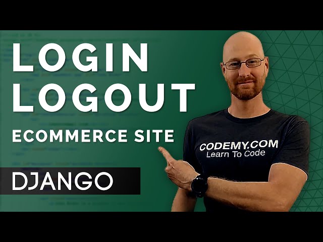 Login and Logout - Django Wednesdays ECommerce 7