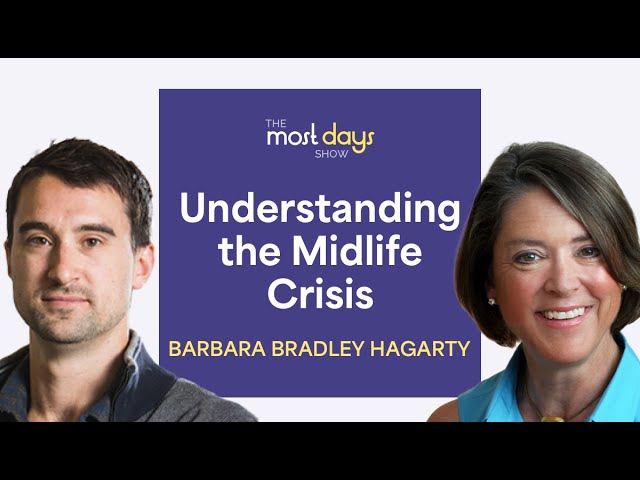 Understanding the Midlife Crisis with Bestselling Author Barbara Bradley Hagerty
