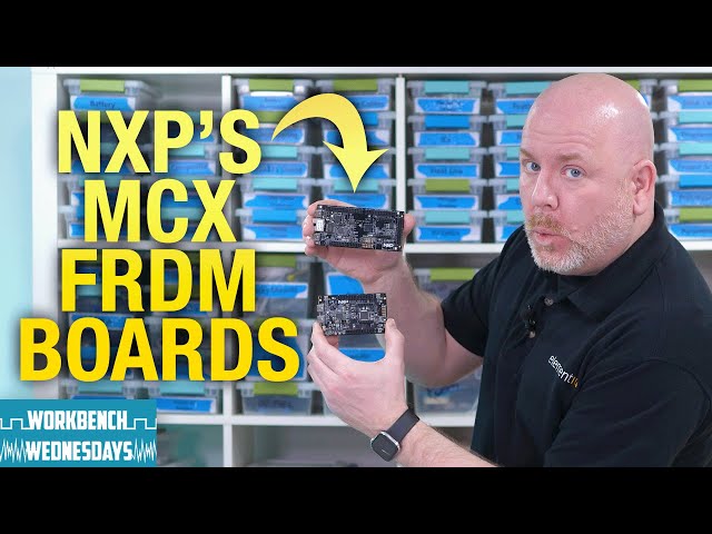 Hands-on with NXP’s MCX FRDM Boards - Workbench Wednesdays