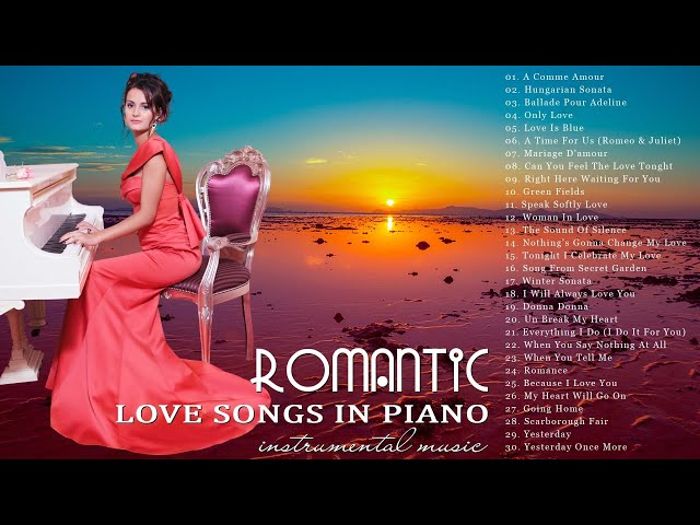 Beautiful Piano Love Songs - Best Love Songs Collection - Romantic Piano Ballads Love Instrumental