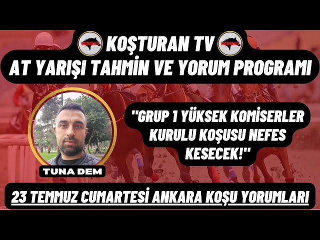 KOŞTURAN TV | 23 Temmuz Cumartesi Ankara Koşu Yorumları