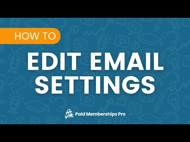 How to Edit Email Settings in Paid Memberships Pro