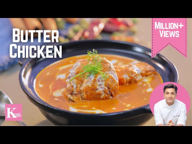Restaurant Style Butter Chicken | बटर चिकन रेस्टौरंट जैसा | Homemade Chicken | Kunal Kapur Recipes