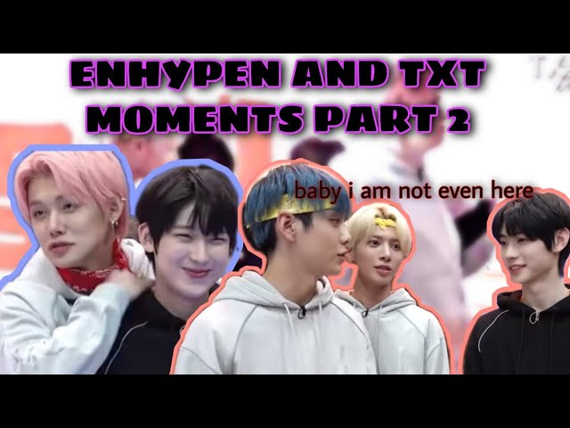 TXT AND ENHYPEN MOMENTS PART 2 (CUTE AND CHAOTIC INTERACTION)