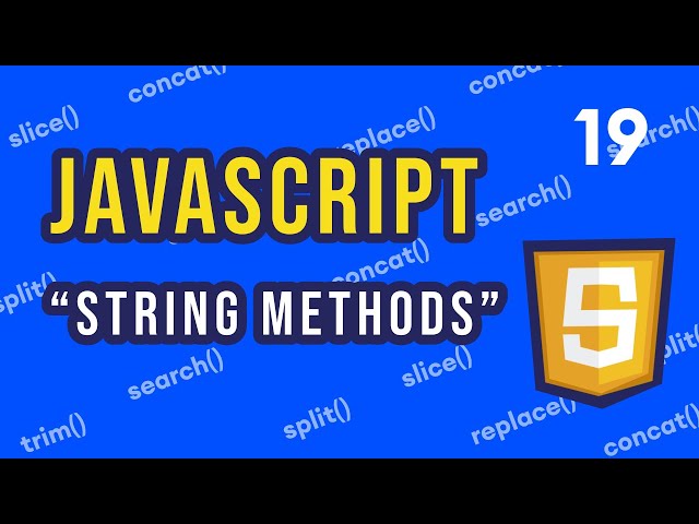 #19 String Methods You Must know | JavaScript for Beginners Course