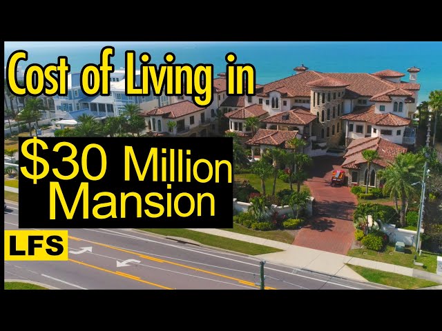 Cost of Living in $30 Million Mansion