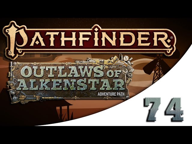 S3E74 The Vault Job - Pathfinder 2e - Outlaws of Alkenstar
