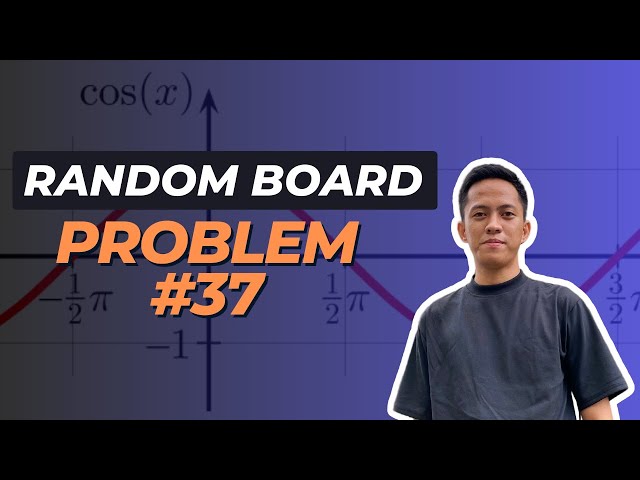 RANDOM BOARD PROBLEM #37